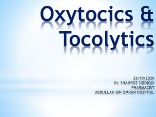 Oxytocics &
Tocolytics
 