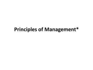 Principles of Management*
 