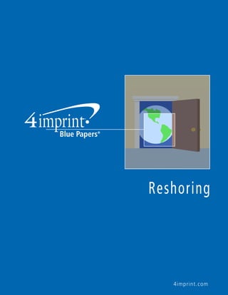 4imprint.com
Reshoring
 