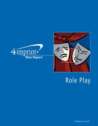 4imprint.com
Role Play
 