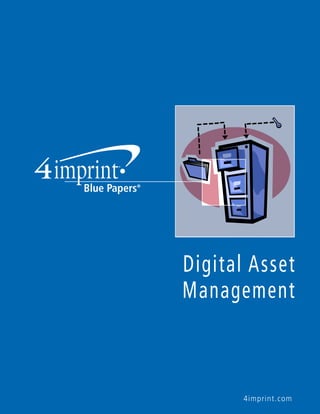 4imprint.com
Digital Asset
Management
 