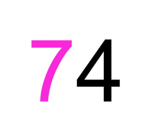 7 4