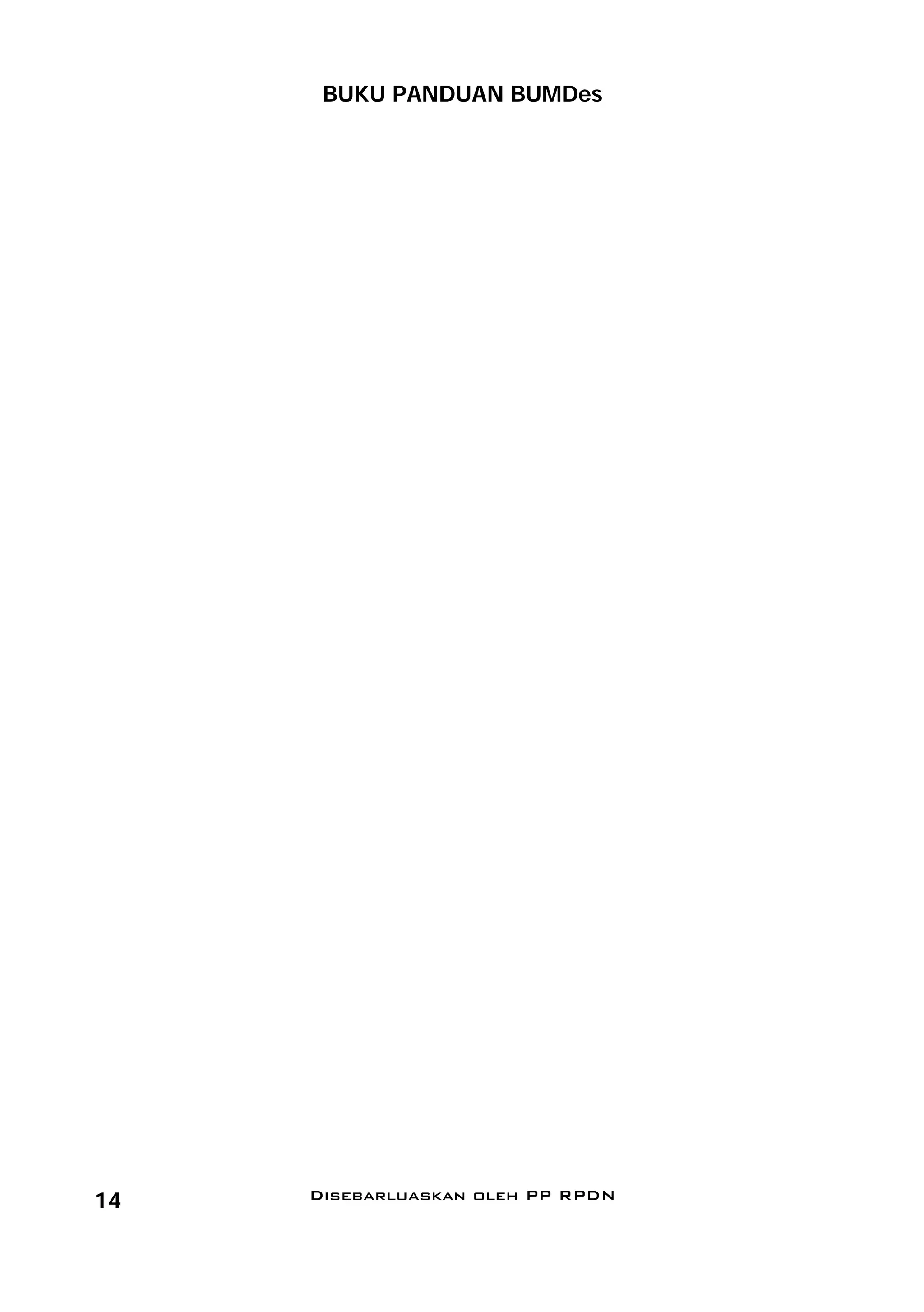 BUKU PANDUAN BUMDes




14   Disebarluaskan oleh PP RPDN
 