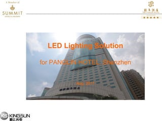 LED Lighting Solution

for PANGLIN HOTEL, Shenzhen


          Aug. 2011
 