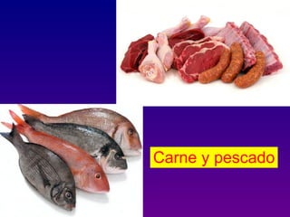 Carne y pescado
 