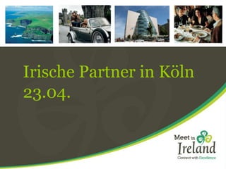 Irische Partner in Köln
23.04.
 