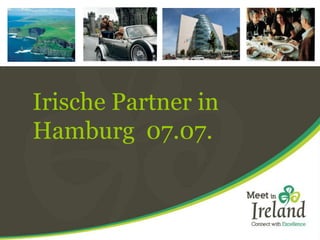 Irische Partner in
Hamburg 07.07.
 