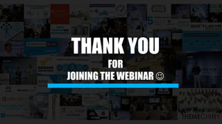 THANK YOU
FOR
JOINING THE WEBINAR 
 