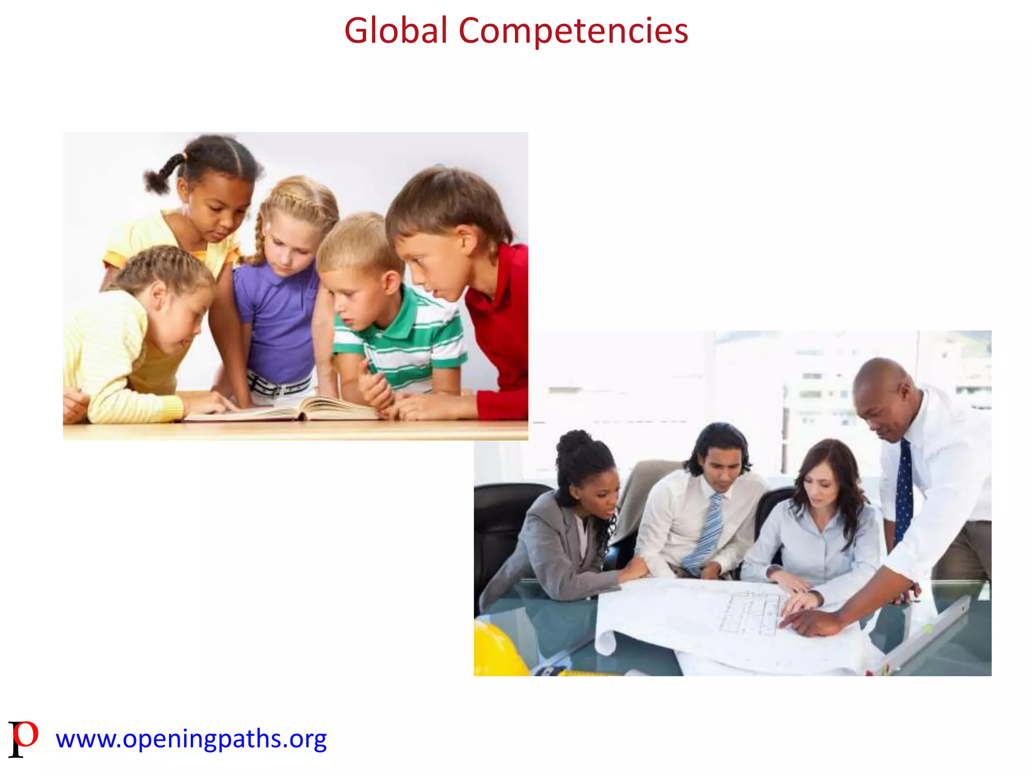 www.openingpaths.org 
Global Competencies 
 