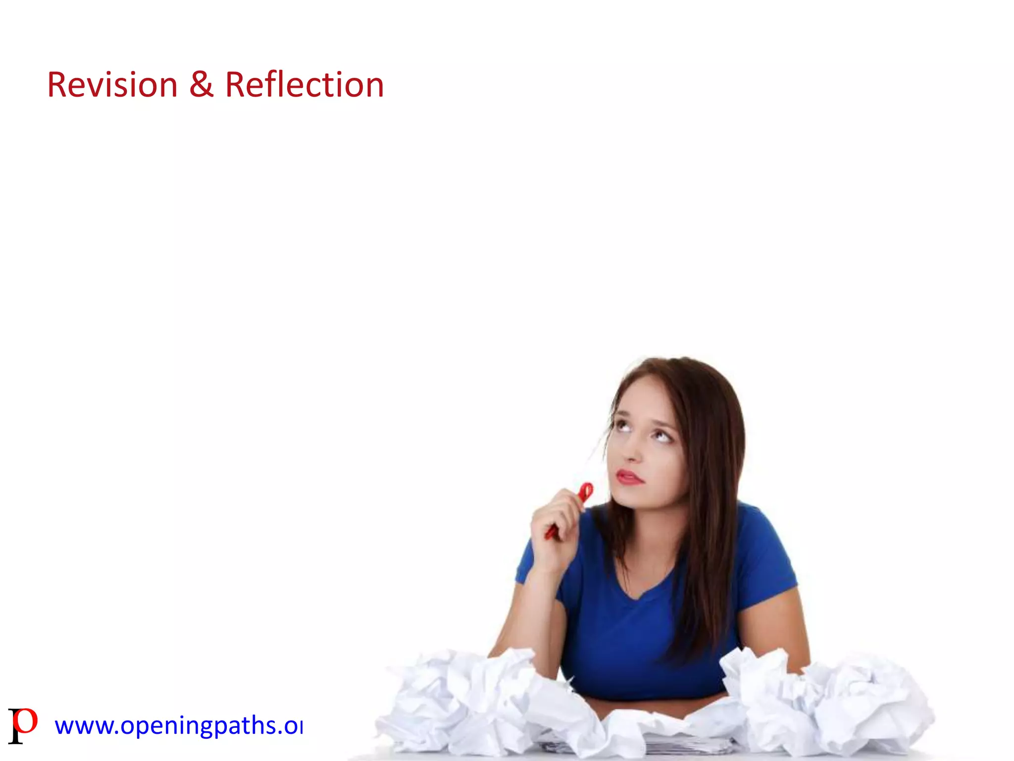 Revision & Reflection 
www.openingpaths.org 
 