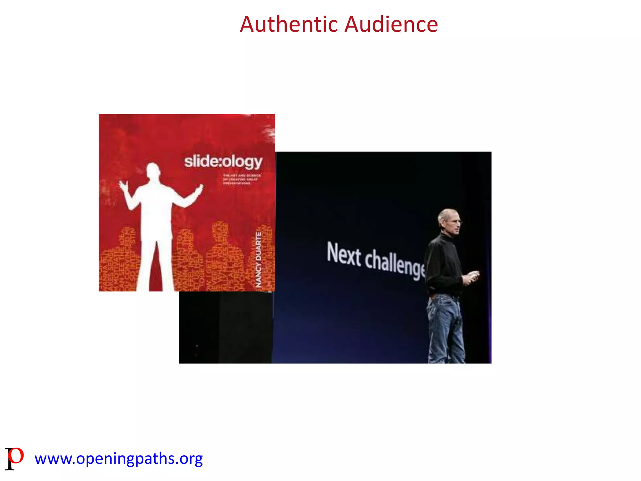 www.openingpaths.org 
Authentic Audience 
 