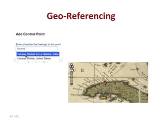 Geo-­‐Referencing	
  




4/11/13
 