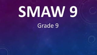 SMAW 9
Grade 9
 