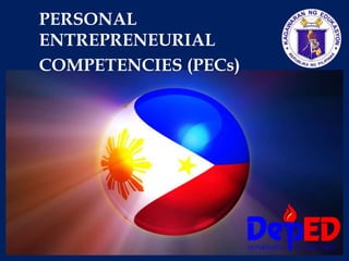 PERSONAL
ENTREPRENEURIAL
COMPETENCIES (PECs)
 
