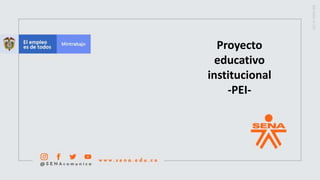 Proyecto
educativo
institucional
-PEI-
 