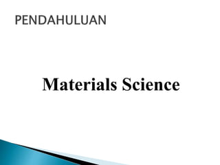 Materials Science
 