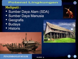 x
9HALAMAN
DIKLAT/BIMTEK KTSP 2009
DEPDIKNAS – DIT. PEMBINAAN SMA
 Sumber Daya Alam (SDA)
 Sumber Daya Manusia
 Geografis
 Budaya
 Historis
Meliputi :
 