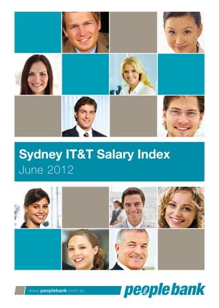 Sydney IT&T Salary Index
June 2012




 www.peoplebank.com.au
 