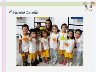 Passeio Escolar
 