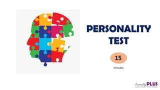 PERSONALITY
TEST
12345678910
minutes
1112131415
 
