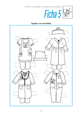 Centro de Interés: Las personas trabajan.

Ficha 5

Jugamos con recortables

21

 