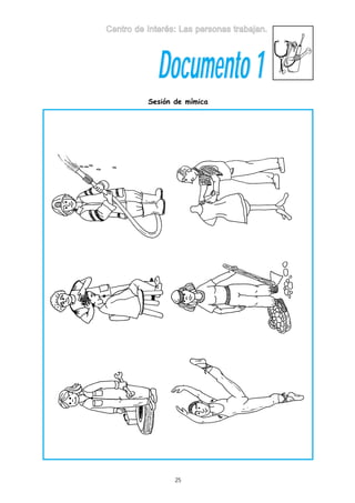 Centro de Interés: Las personas trabajan.

Documento 1
Sesión de mímica

25

 