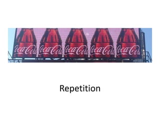 Repetition
 