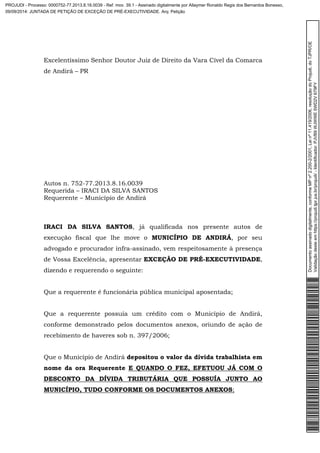 Excelentíssimo Senhor Doutor Juiz de Direito da Vara Cível da Comarca 
de Andirá – PR 
Autos n. 752-77.2013.8.16.0039 
Req...
