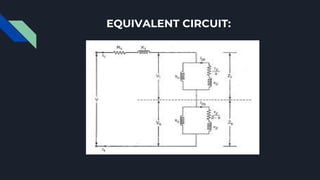 EQUIVALENT CIRCUIT:
 