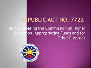 An Act Creating the Commission on Higher
Education, Appropriating Funds and for
Other Purposes
 