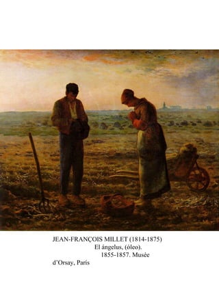 JEAN-FRANÇOIS MILLET (1814-1875)
El ángelus, (óleo).
1855-1857. Musée
d’Orsay, París
 