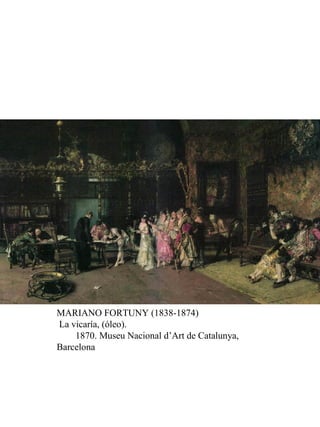 MARIANO FORTUNY (1838-1874)
La vicaría, (óleo).
1870. Museu Nacional d’Art de Catalunya,
Barcelona
 