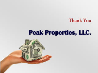 Thank You
Peak Properties, LLC.
 