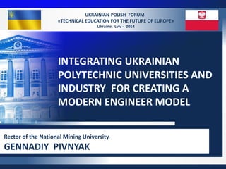 Integrating Ukrainian Polytechnic Universities and Industry for Creating a Modern Engineer Model 
