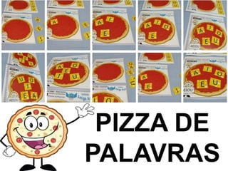 PIZZA DE
PALAVRAS
 