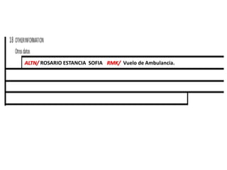 ALTN/ ROSARIO ESTANCIA SOFIA RMK/ Vuelo de Ambulancia.
 