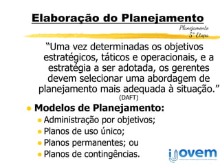 Planejamento e tipos de planjamentos, Oper, Tati, Estrat | PPTX