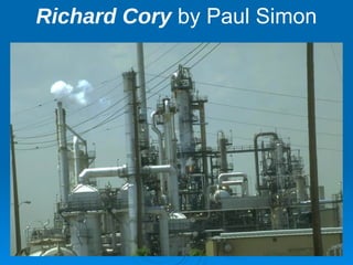 Richard Cory  by Paul Simon 