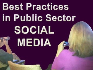 Best Practices in Public Sector Social Media