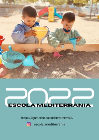 2022
escola mediterrània
escola_mediterrania


https://agora.xtec.cat/ceipmediterrania/
 
