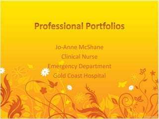 Jo-Anne McShane
Clinical Nurse
Emergency Department
Gold Coast Hospital
 