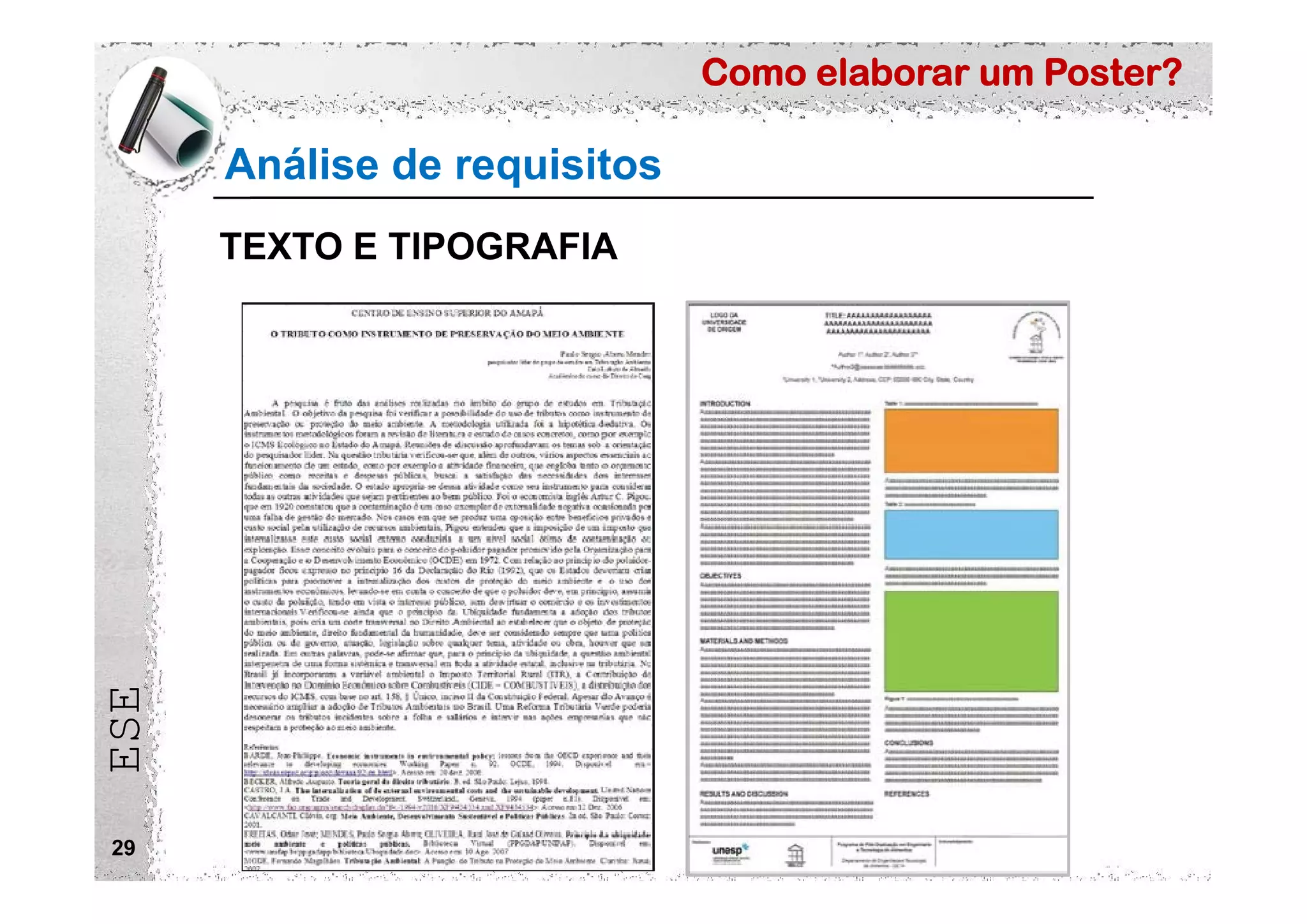 Como elaborar um Poster?
ESE
29
Análise de requisitos
TEXTO E TIPOGRAFIA
 