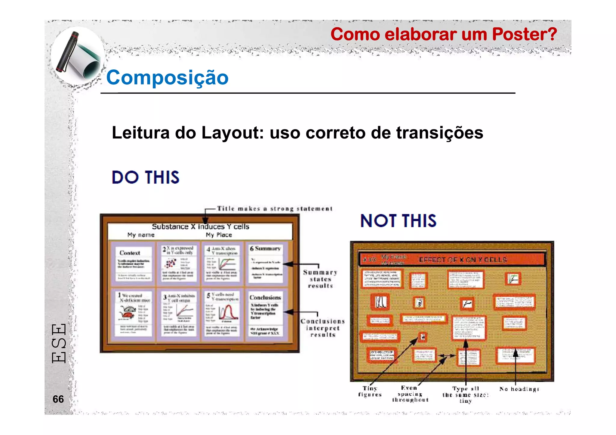 Como elaborar um Poster?
ESE
Composição
66
Leitura do Layout: uso correto de transições
 