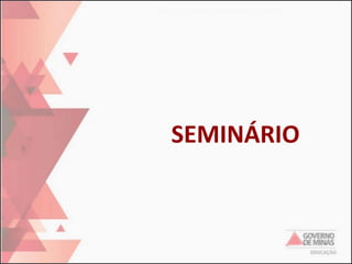 SEMINÁRIO

 