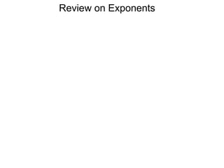 Review on Exponents
 