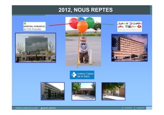 2012, NOUS REPTES
 