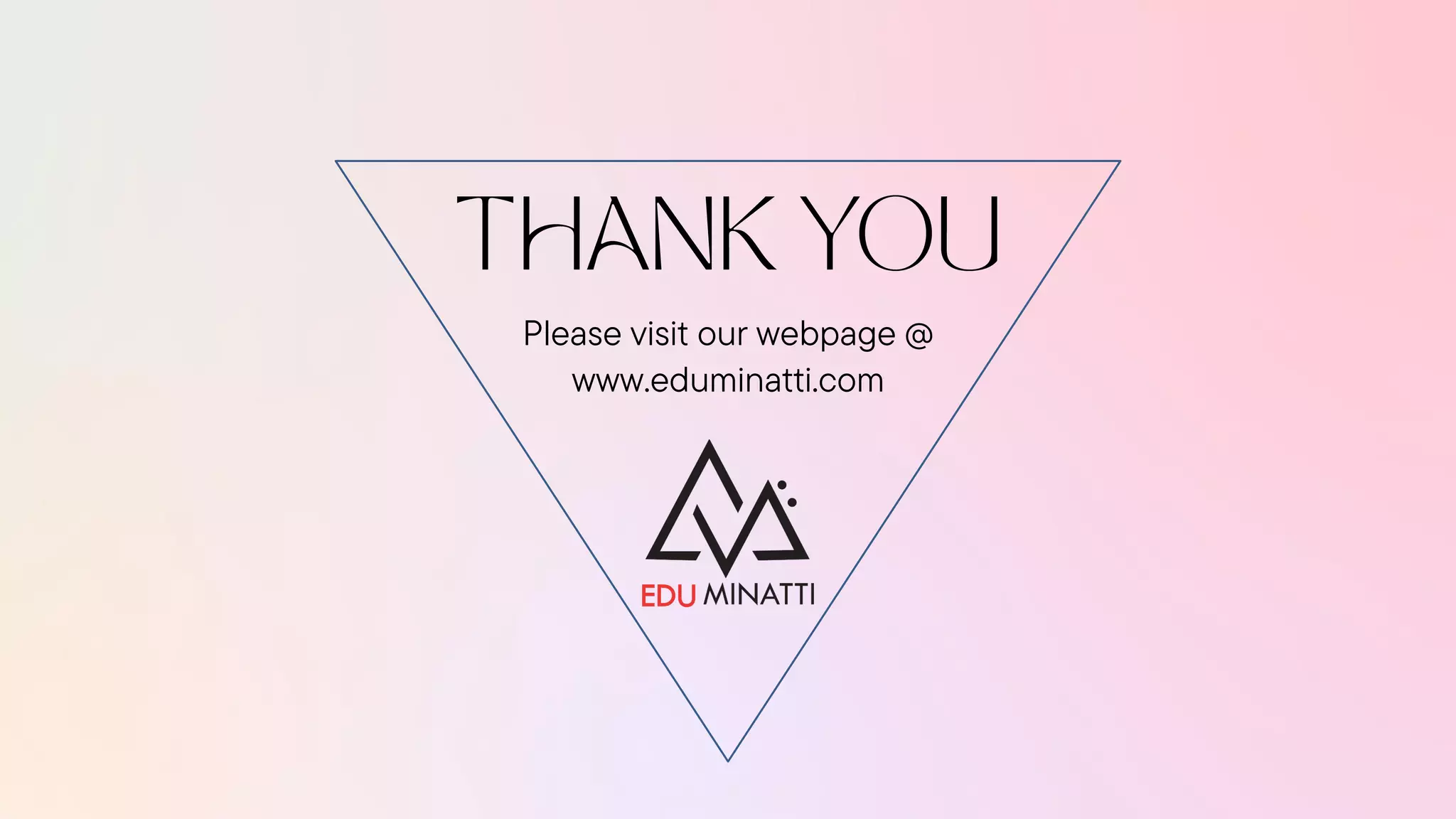 Please visit our webpage @
www.eduminatti.com
 