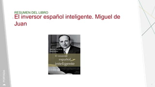 RESUMEN DEL LIBRO
El inversor español inteligente. Miguel de
Juan
1
PORTADA
 