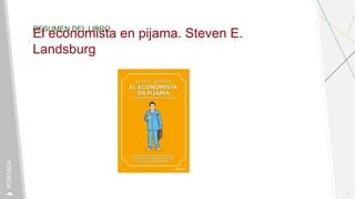 RESUMEN DEL LIBRO
El economista en pijama. Steven E.
Landsburg
1
PORTADA
 