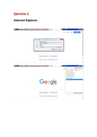Ejercicio 1
Internet Explorer.
 